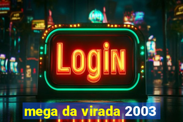 mega da virada 2003